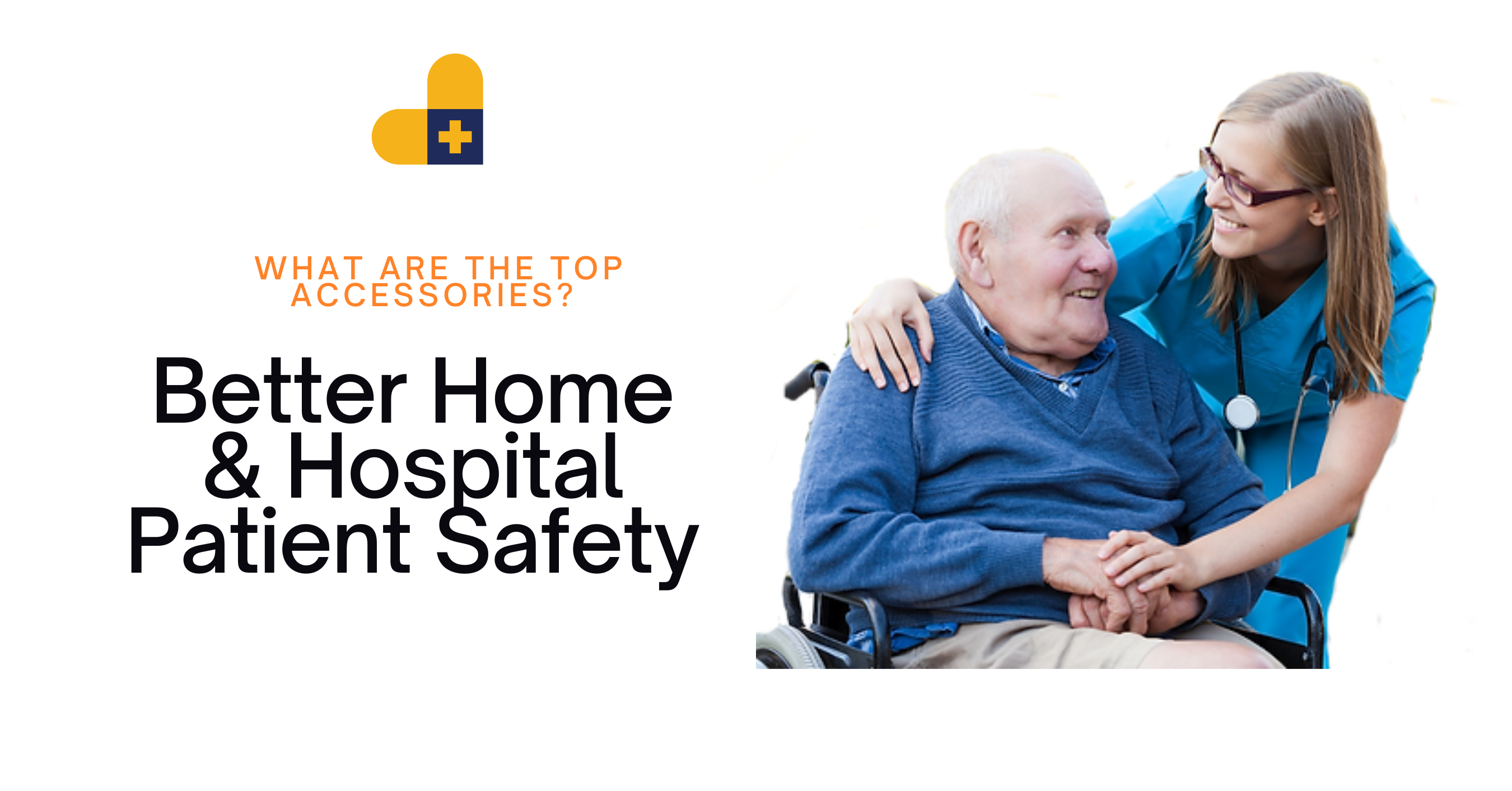What are the Top Accessories for Home & Hospital Patient Safety