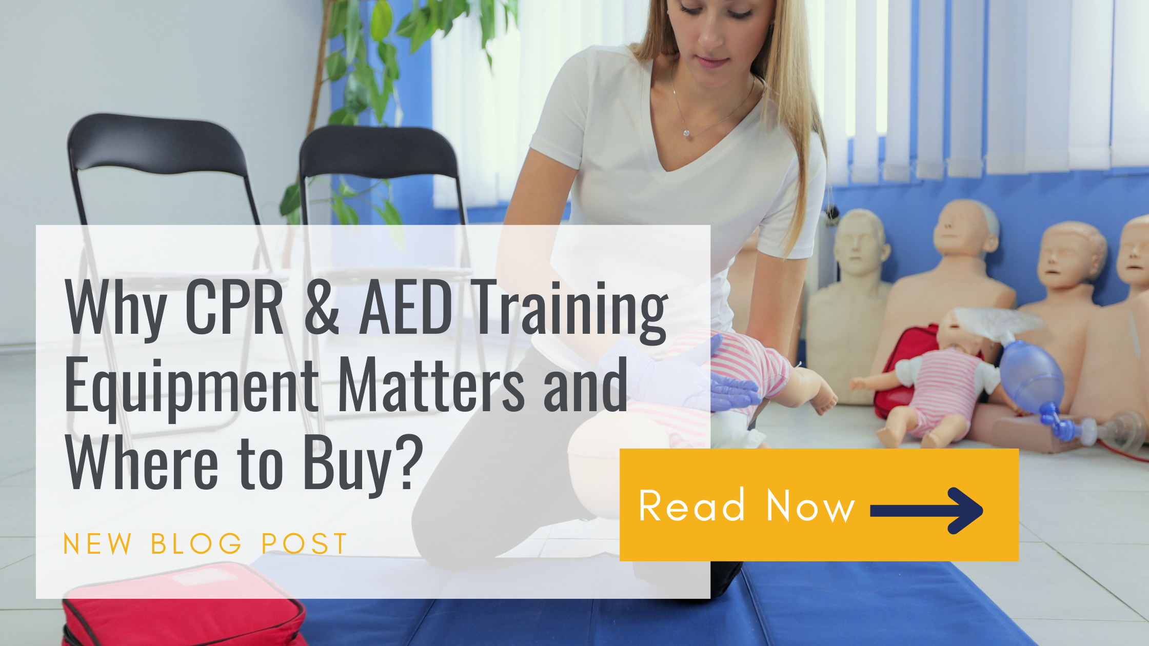 Why CPR & AED Training Equipment Matters and Where to Buy?