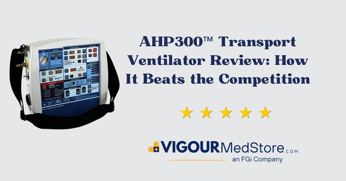 AHP300 Transport Ventilator Review: How It Beats the Competition?