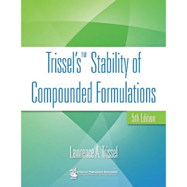 Apothecary Products-27907 Trissel's Stability of Compounded Formulations - 5th Edition