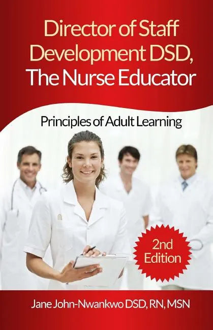 Collect-9781515367352 Director of Staff Development DSD, The Nurse Educator: Principles of Adult Learning - Paperback