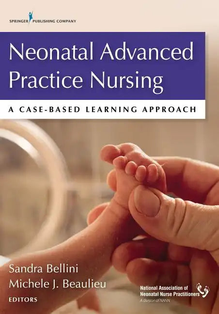 Collect-9780826194152 Neonatal Advanced Practice Nursing: A Case-Based Learning Approach - Paperback